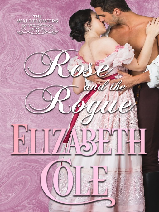 Title details for Rose and the Rogue by Elizabeth Cole - Available
